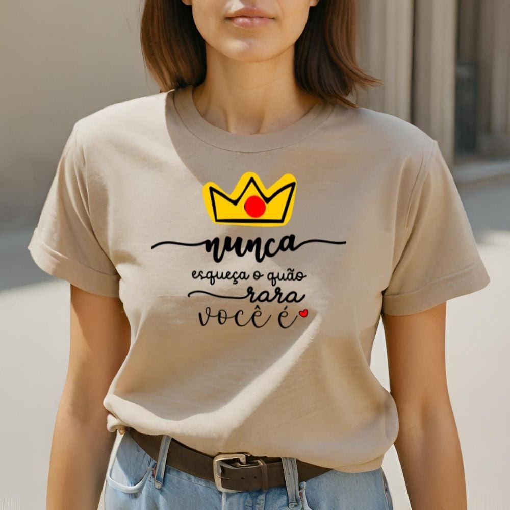 Camiseta Feminina Estampada Coroa – Nunca Esqueça o Quão Rara Você É | 100% Algodão Confortável P ao G1 - Momobr